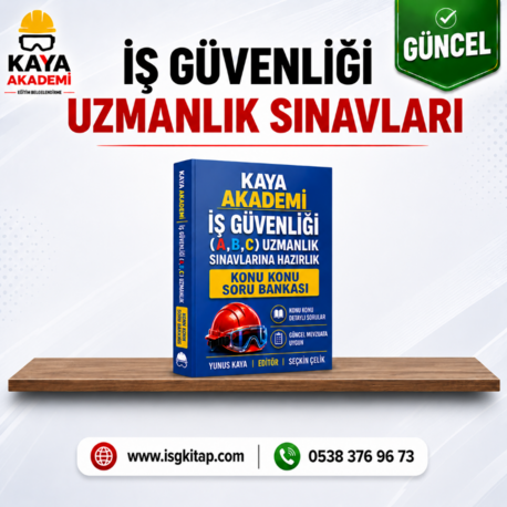 KONU KONU SORU BANKASI(CEVAP ANAHTARLI)-İŞ GÜVENLİĞİ UZMANLIK SINAVLARI