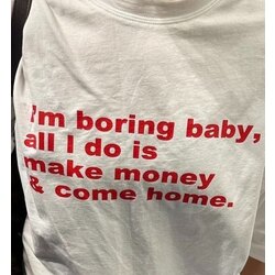 I’m boring - T-Shirt