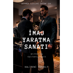 İmaj Yaratma Sanatı: İlk Saniyeden Unutulmaz Ol