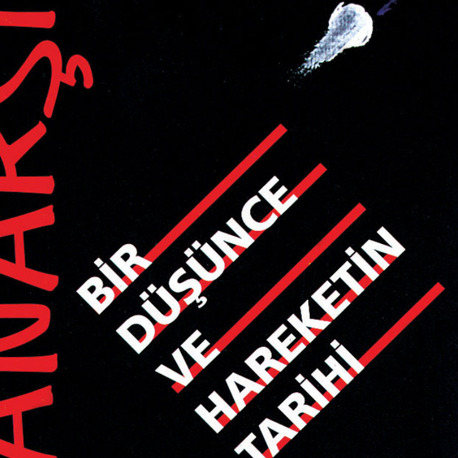 Anarşizm Bir Düşünce ve Hareketin Tarihi