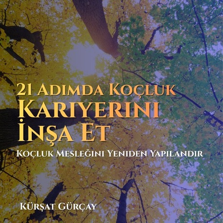 21 Adımda Koçluk Kariyerini İnşa Et