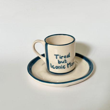 Tired but Iconic Mom El Yapımı Seramik Fincan ve Tabak Seti