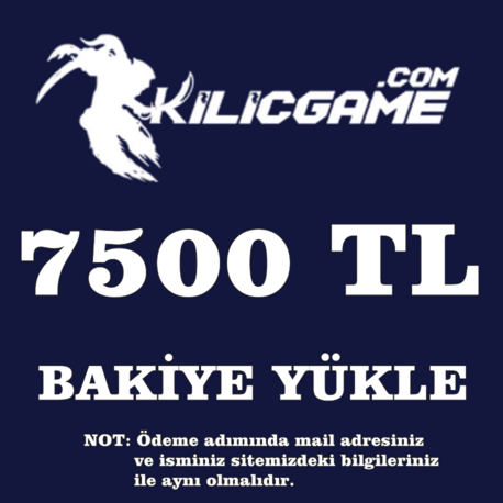 KilicGame Bakiye Yükle 7.500 TL