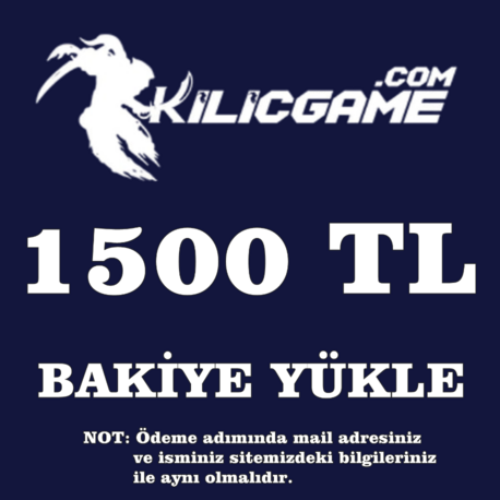 KilicGame Bakiye Yükle 1.500 TL