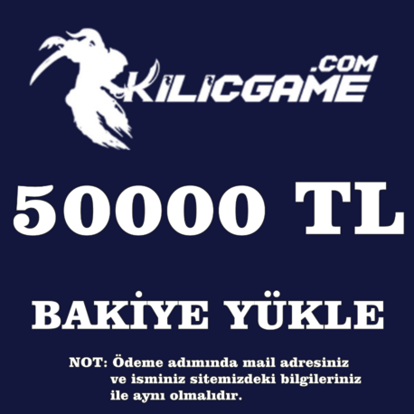 KilicGame Bakiye Yükle 50.000 TL