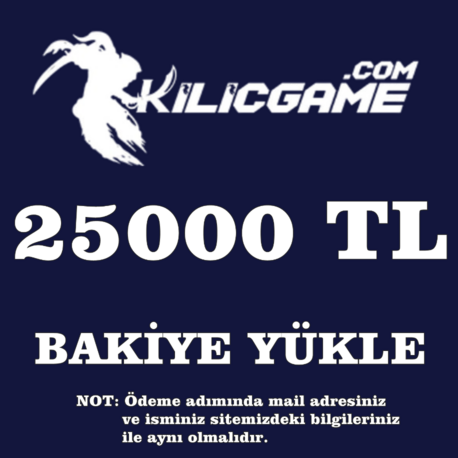 KilicGame Bakiye Yükle 25.000 TL