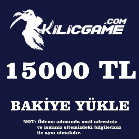 KilicGame Bakiye Yükle 15.000 TL