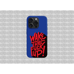 WAKE THE FUCK UP!