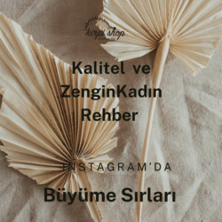 KALİTELİ VE ZENGİN KADIN REHBERİ (INSTAGRAMDA BÜYÜME SIRLARI)