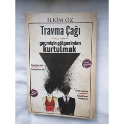 Travma Çağı Geçmişin Gölgesinden Kurtulmak - İlkim Öz (1.baskı, 1.el)