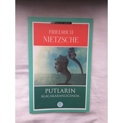 Putların Alacakaranlığında - Friedrich Nietzsche