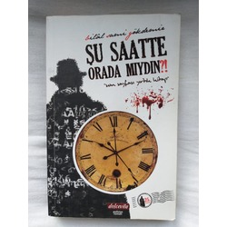 Şu Saatte Orada Mıydın?! - Bilal Sami Gökdemir
