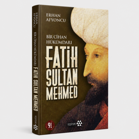 Bir Cihan Hükümdarı Fatih Sultan Mehmed - Erhan Afyoncu