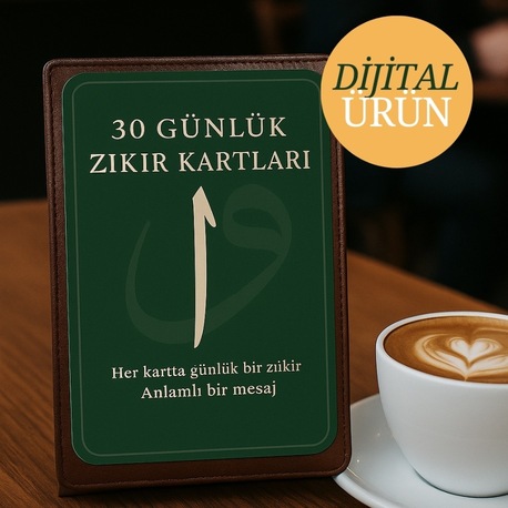 30 Günlük Dijtial Zikir Kartları – Her Güne Bir Zikir ve İlham Mesajı (Dijital Ürün)