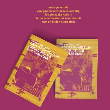 Tam Bağımsızlık Şarkıları ve Gülümseme - Orhan Gevrek