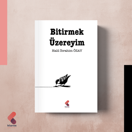 BİTİRMEK ÜZEREYİM - HALİL İBRAHİM ÖZAY