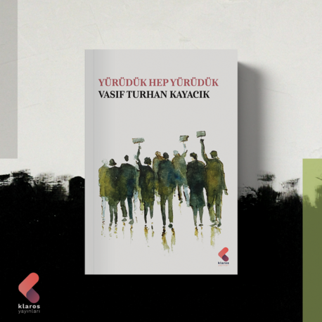 Yürüdük Hep Yürüdük - Vasıf Turhan Kayacık