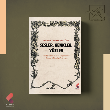 Sesler, Renkler, Yüzler - Mehmet Utku Şentürk