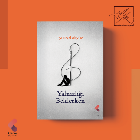 YÜKSEL AKYÜZ - YALNIZLIĞI BEKLERKEN