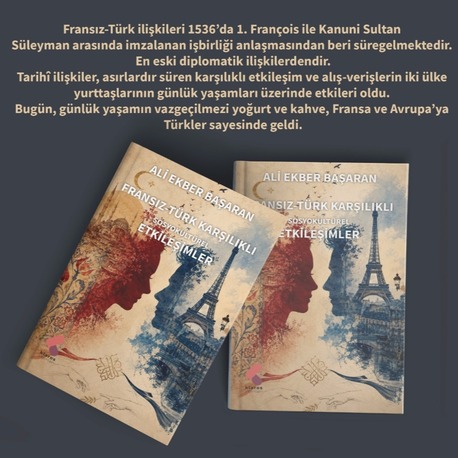 Ali Ekber Başaran - Fransız Türk Karşılıklı Sosyokültürel Etkileşimleri