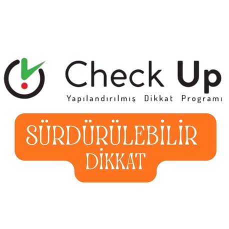 Check UP -2. Modül -Sürdürülebilir Dikkat Eğitimi