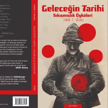 geleceğin tarihi .. sıkışmışlık öyküleri - sinan 'c' güldal