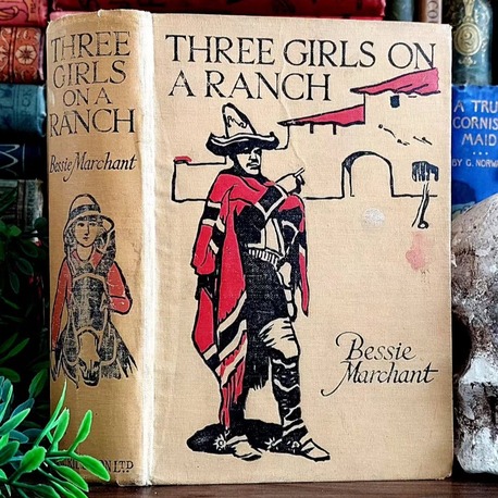 Bessie Marchant — Three Girls on a Ranch (A Story of New Mexico) | Circa 1910's