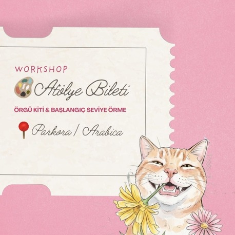 Workshop Atölye Bileti - ÖRGÜ KİTİ