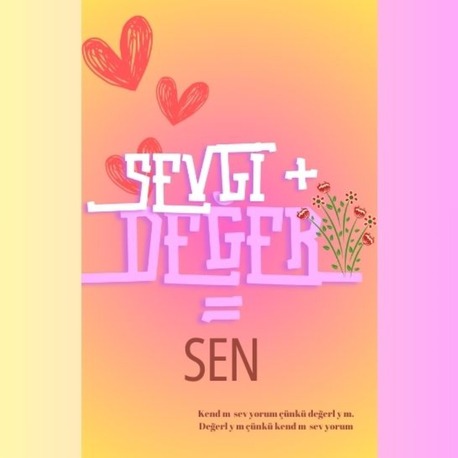 Sevgi+Değer = SEN