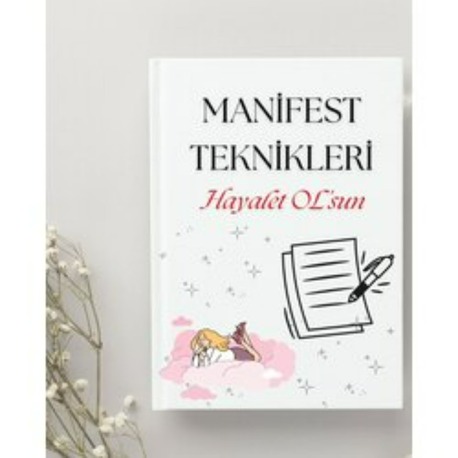 MANİFEST TEKNİKLERİ E-KİTABI (FİZİKİ KİTAP DEĞİLDİR)