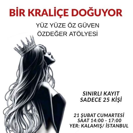 BİR KRALİÇE DOĞUYOR ATÖLYE ÇALIŞMASI