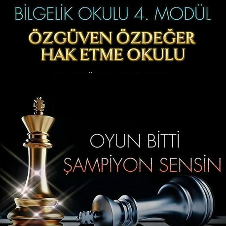 ÖZ GÜVEN ÖZDEĞER HAK ETME OKULU 4.MODÜL (HAZIR KAYIT)