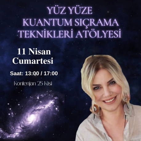 KUANTUM SIÇRAMA TEKNİKLERİ ATÖLYESİ (HAZIR KAYIT)