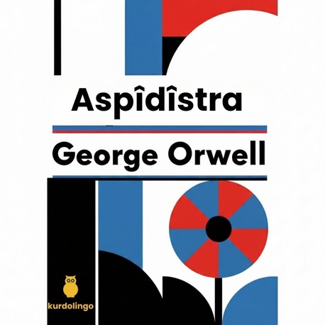Aspîdîstra - George Orwell
