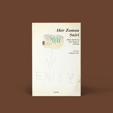 Ahir Zaman Şairi (İlhan Berk’ten Enis Batur’a Mektup)