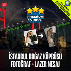 İSTANBUL KÖPRÜ  FOTOĞRAF + LAZER MESAJ VİDEO MONTAJ