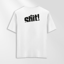 Unisex Oversize Oh Shit Tasarımlı T-Shirt (Sırt Baskılı)