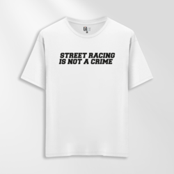Unisex Oversize Street Racing Is Not A Crime Tasarımlı T-Shirt