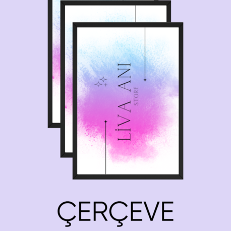ÇERÇEVE (POSTER İLE BİRLİKTE SEPETE EKLEYİNİZ)