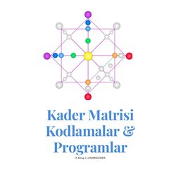 Kader Matrisi Kodlamalar, Programlar & Karmik Yükler | E-kitap