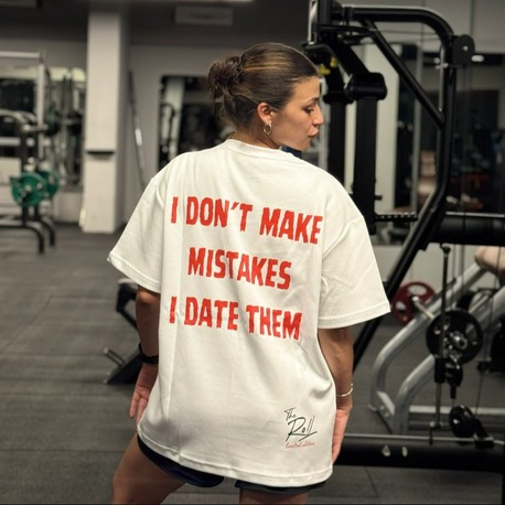 I Don't Make Mistakes I Date Them