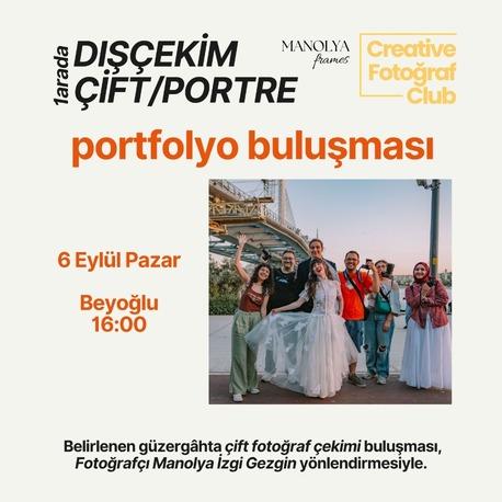 6 eylül Portfolyo Çekim Buluşması (Fotoğrafçı Katılımlar için) 