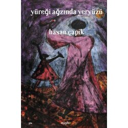 Yüreği Ağzında Yeryüzü - Hasan Çapik