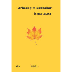 Arkadaşım Sonbahar - İsmet Alıcı
