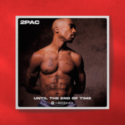 Tupac Until the End of Time
