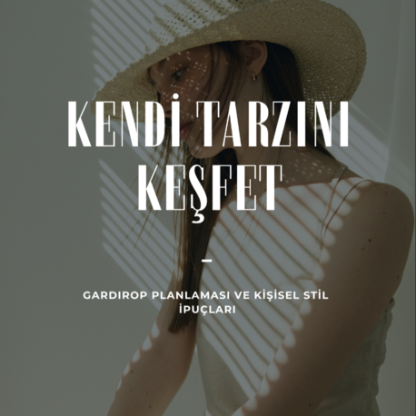Kendi Tarzını Keşfet - Gardırop Planlaması ve Kişisel Stil İpuçları E-Kitap