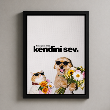 Kendini sev.