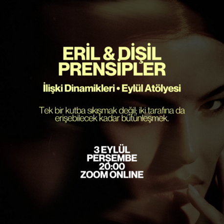 Eril & Dişil Prensipler Atölyesi