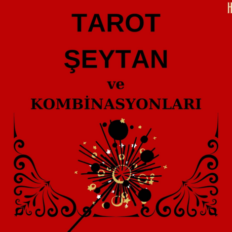 TAROT ŞEYTAN ve KOMBİNASYONLARI