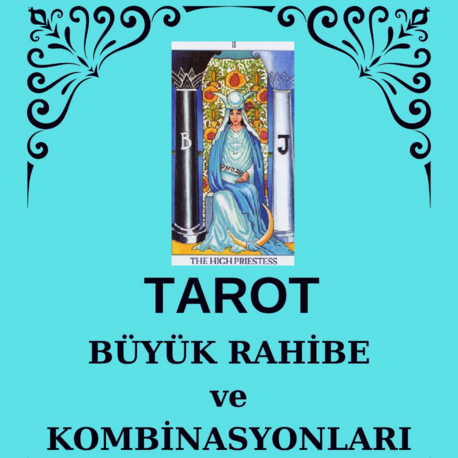 TAROT BÜYÜK RAHİBE ve KOMBİNASYONLARI